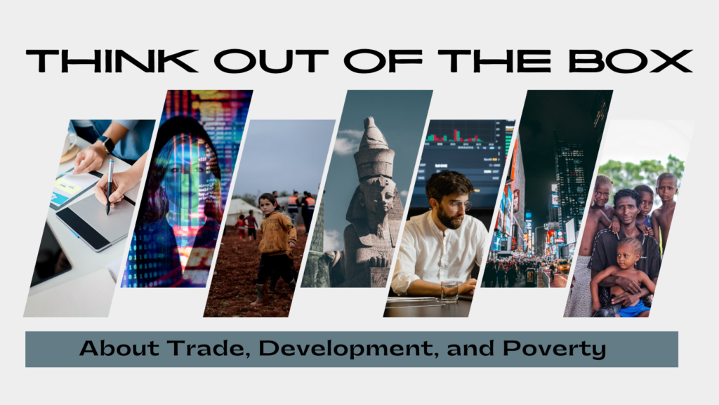 Thinking Outside the Box about Trade, Development, and Poverty Reduction 